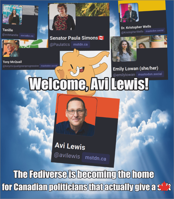 An image showing pictures of politicians that are on Mastadon. There are 5 small photos for Tanille, Tony McQuail, Paula Simons, Dr. Christopher Wells, and Emily Lowan. There is a much larger photo of Avi Lewis who just launched his account.