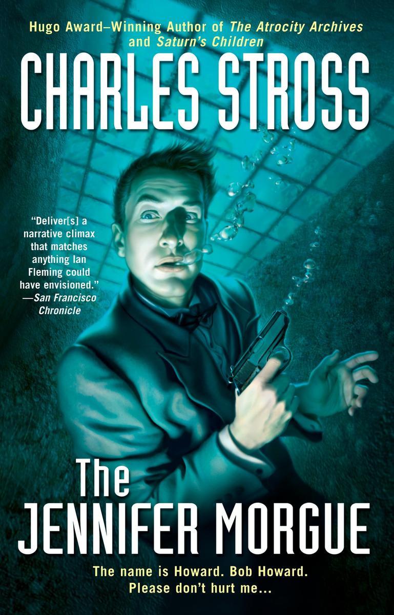 Cover of the 2006 Charles Stross novel “The Jennifer Morgue,” Penguin Publishing Group (Ace), ISBN 978-0-441-01671-6