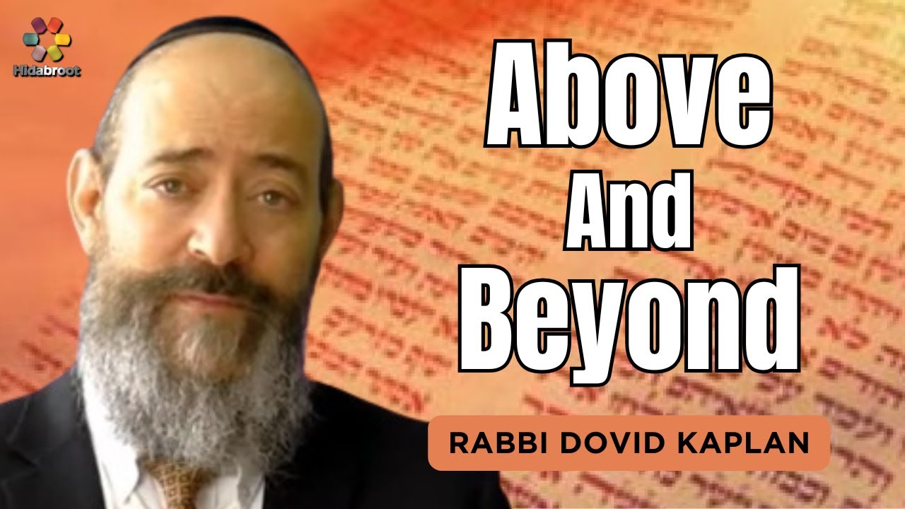 Above and Beyond - Parshat Vayikra - Rabbi Kaplan on The Weekly Torah Portion