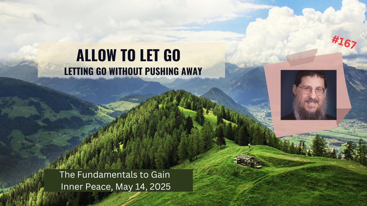 Allow to Let Go- Letting Go Without Pushing Away, Inner Peace #167