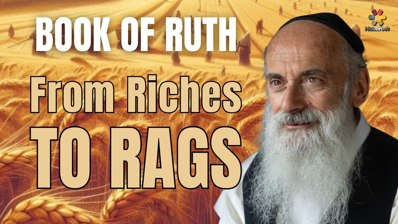 The Book of Ruth Chapter 1: From Riches to Rags - Rabbi Lazer Brody