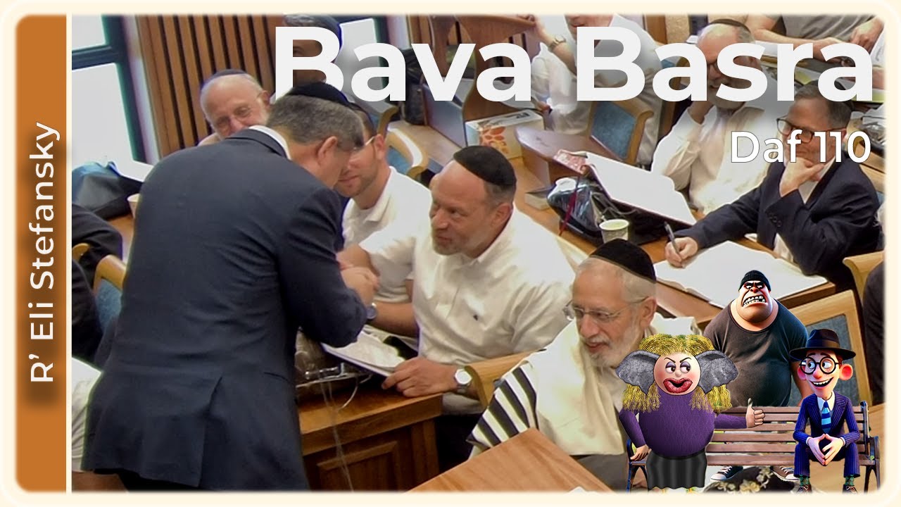 Daf Yomi Bava Basra Daf 110 by R’ Eli Stefansky