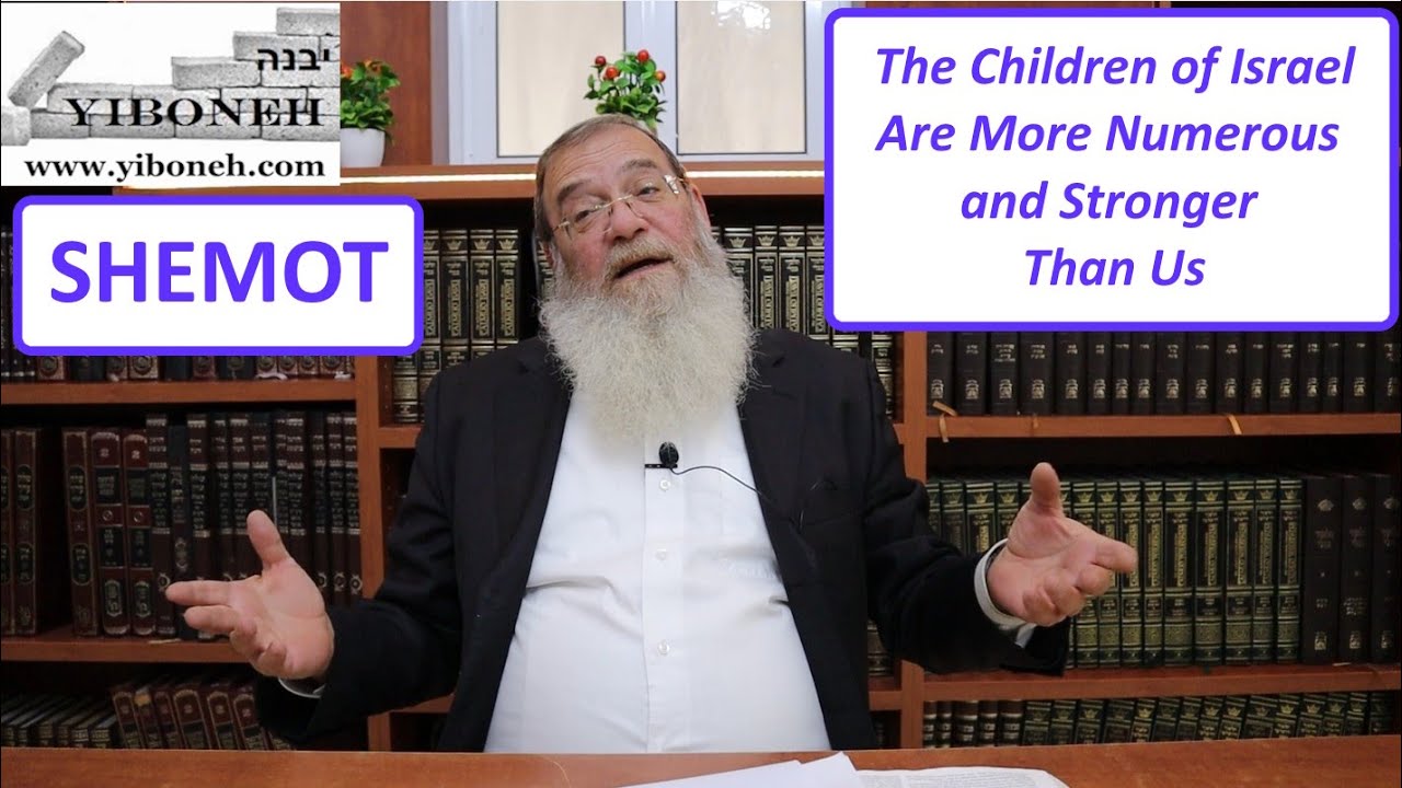 The Children of Israel Are More Numerous and Stronger Than Us with Rabbi Aaron Dovid Poston