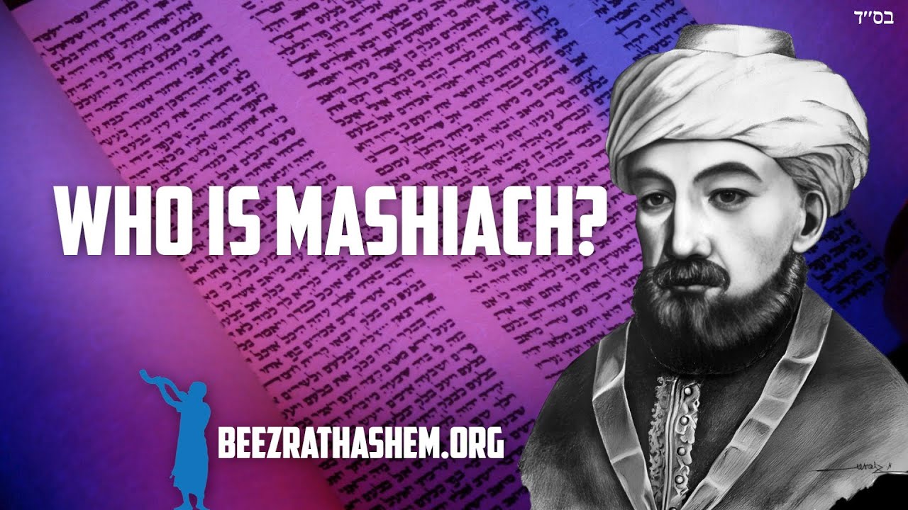 Who Is The MaShiach? Rambam Hilchot Melachim