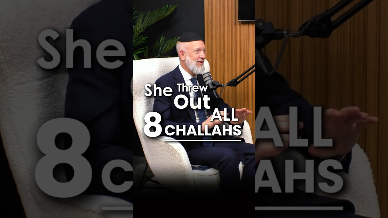 She threw out ALL 8 CHALLAHS
