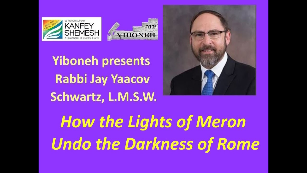 How the Lights of Meron Undo the Darkness of Rome with Rabbi Jay Yaacov Schwartz