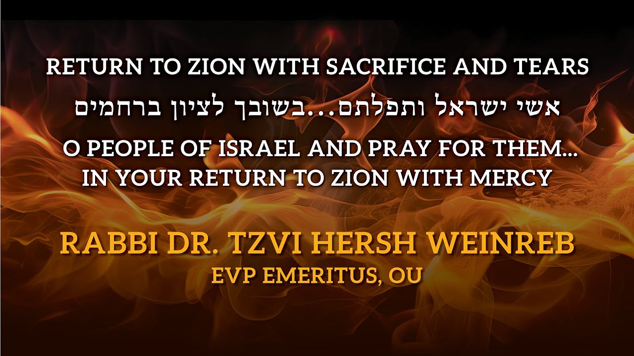 Return To Zion With Sacrifice and Tears: O People of Israel and Pray for Them...
