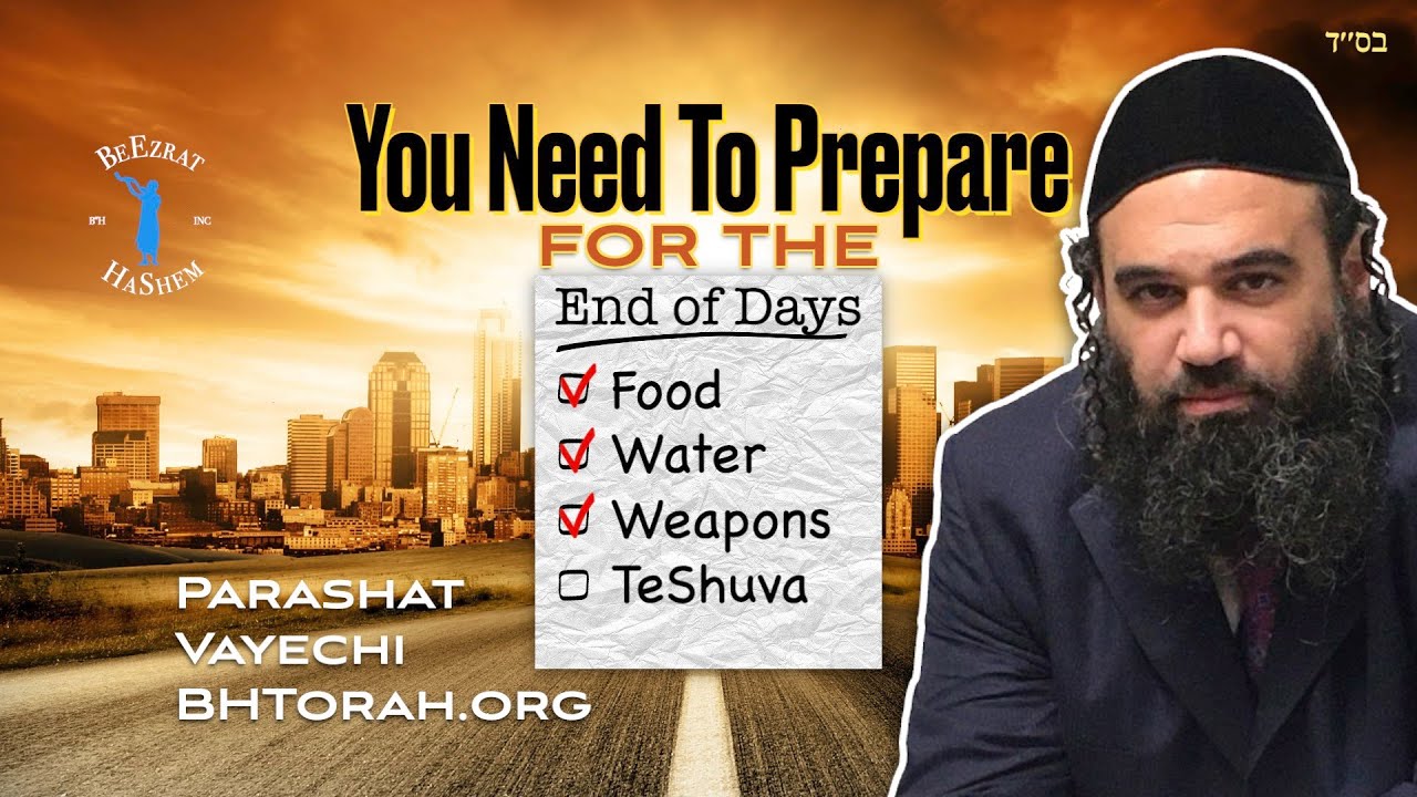 Parashat Vayechi You Need To Prepare For The End of Days