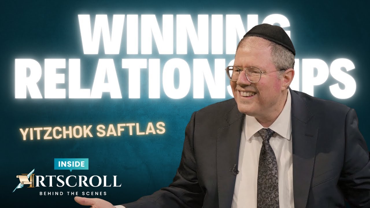 Yitzchok Saftlas – Winning Relationships