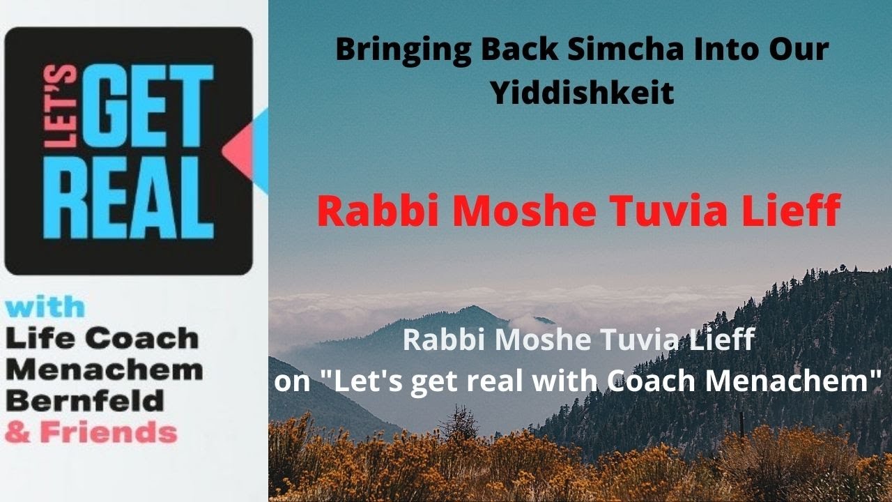 Bringing Back Simcha Into Our Yiddishkeit: Rabbi Moshe Tuvia Lieff