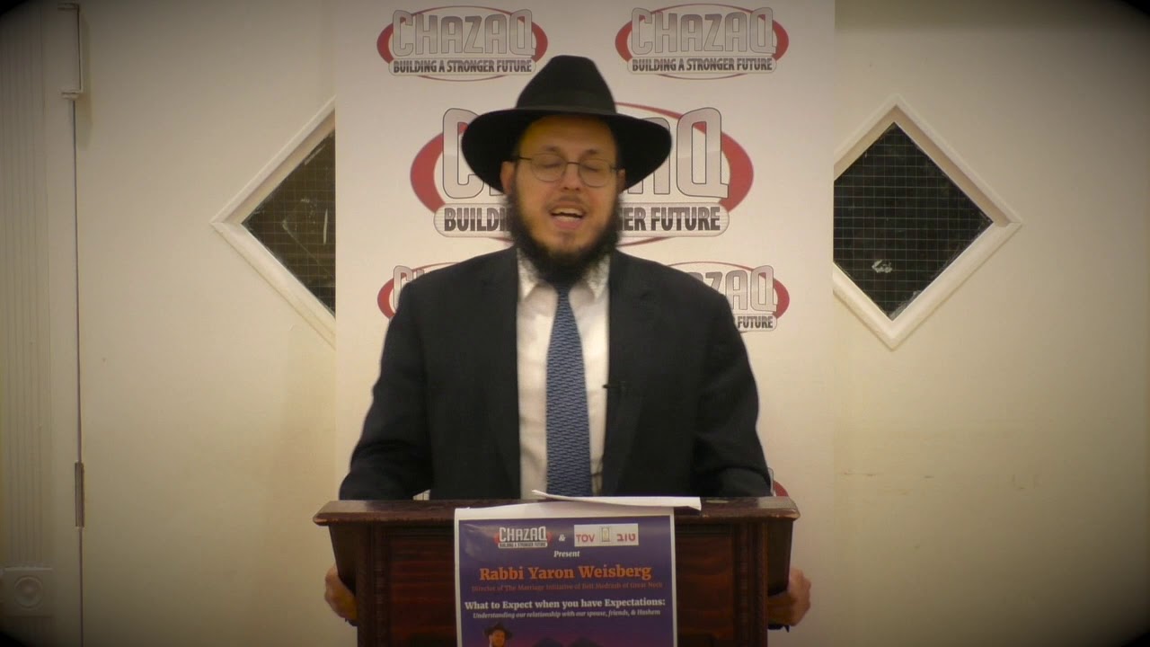 Rabbi Yaron Weisberg -  What to Expect When you have Expectations