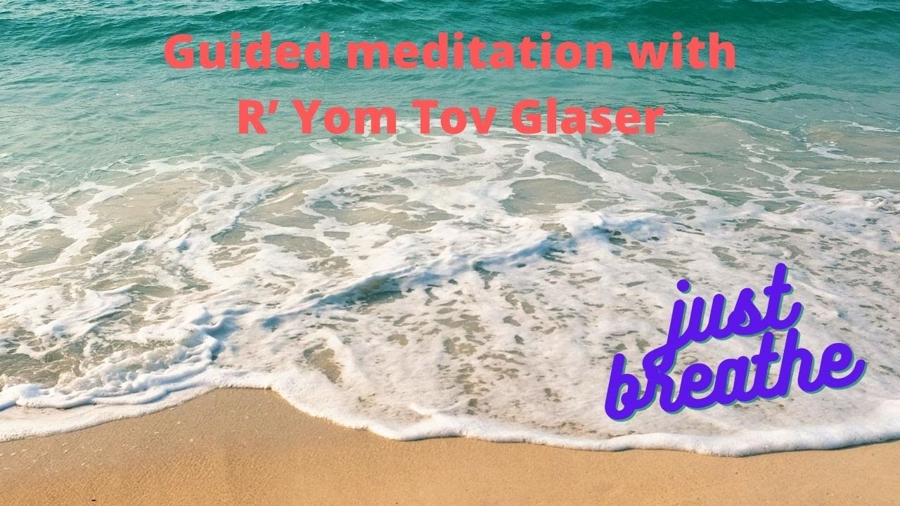 Guided meditation with R’ Yom Tov Glaser