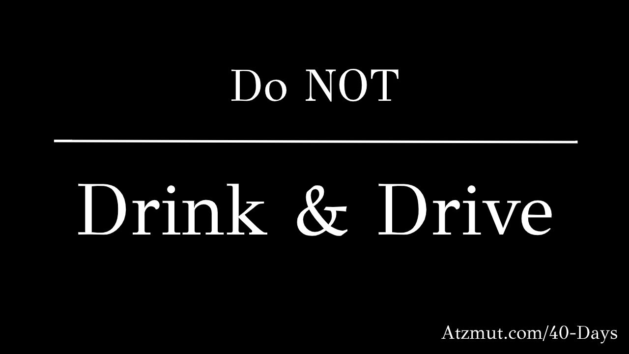 Don't drink and drive - Presented by Atzmut.com | Rabbi Alon Anava