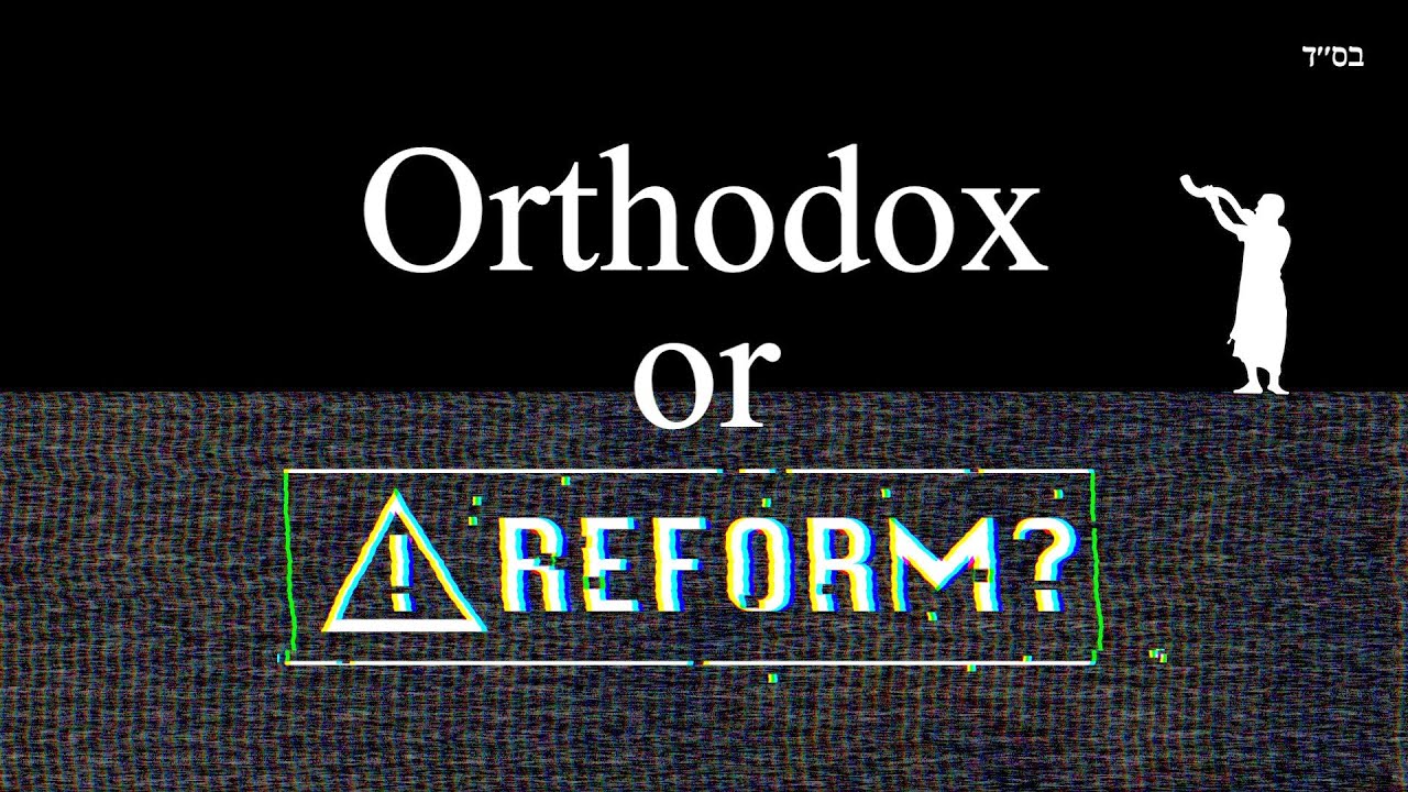 Is This Orthodox or Reform Judaism?