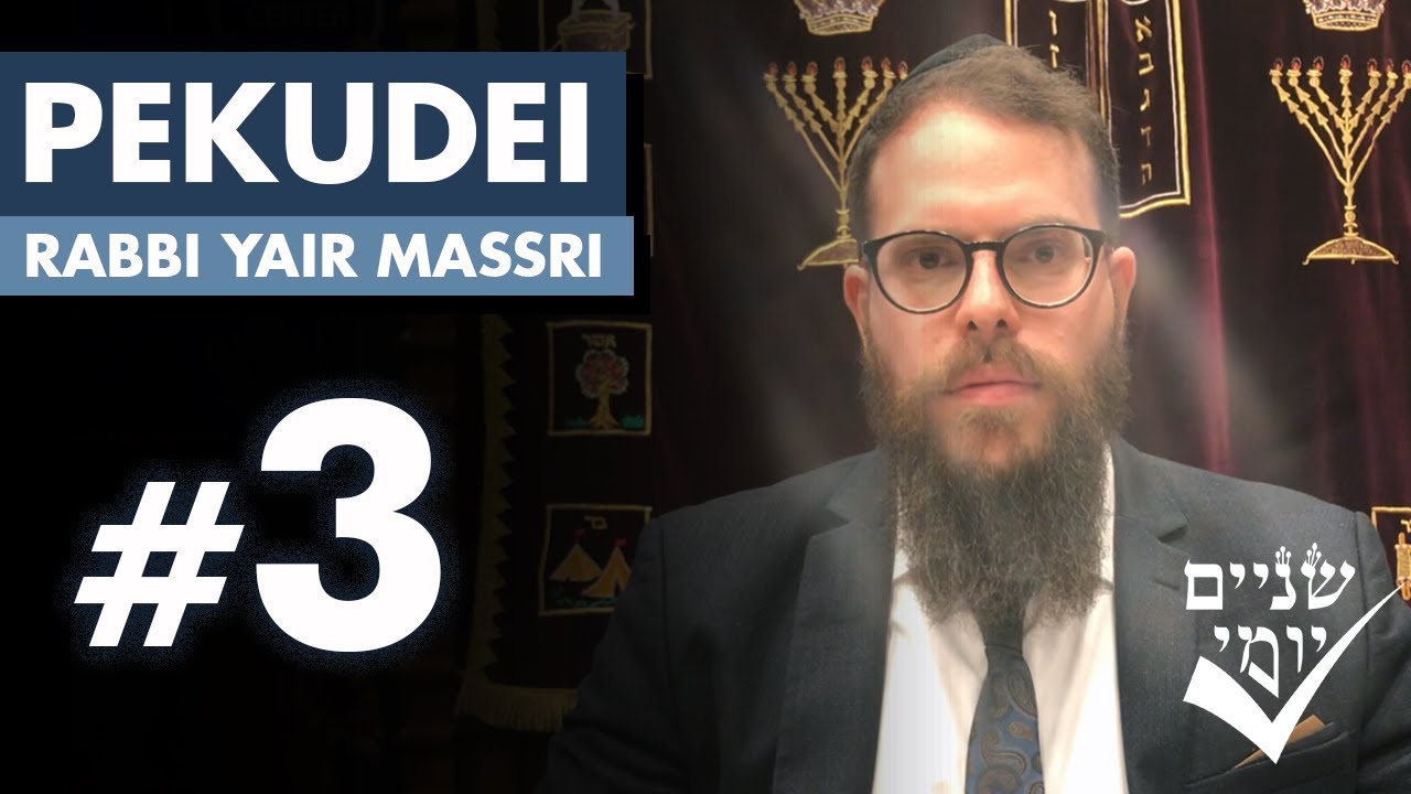 Shnayim Yomi - Pekudei - Shlishi - #3
