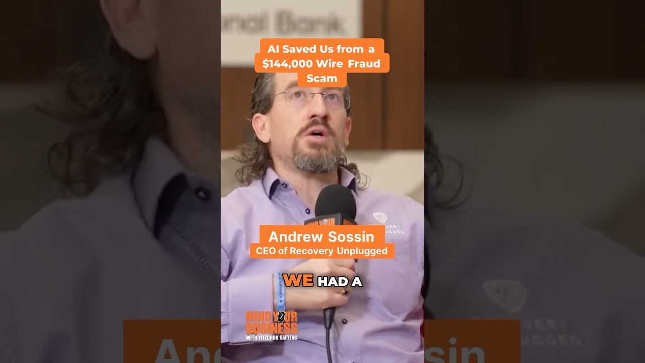 AI Saved Us from a $144,000 Wire Fraud Scam Andrew Sossin, CEO of Recovery Unplugged #fraud #AI