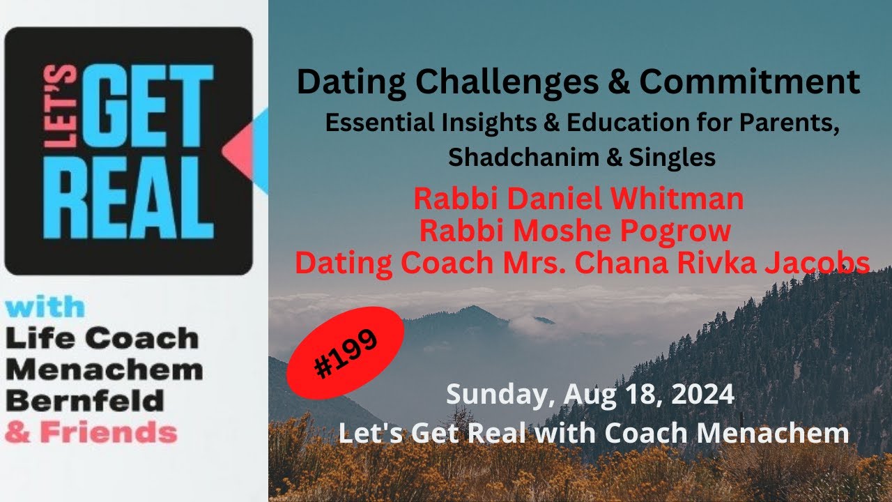 Dating Challenges & Commitment-Essential Insights & Education for Parents, Shadchanim & Singles #199