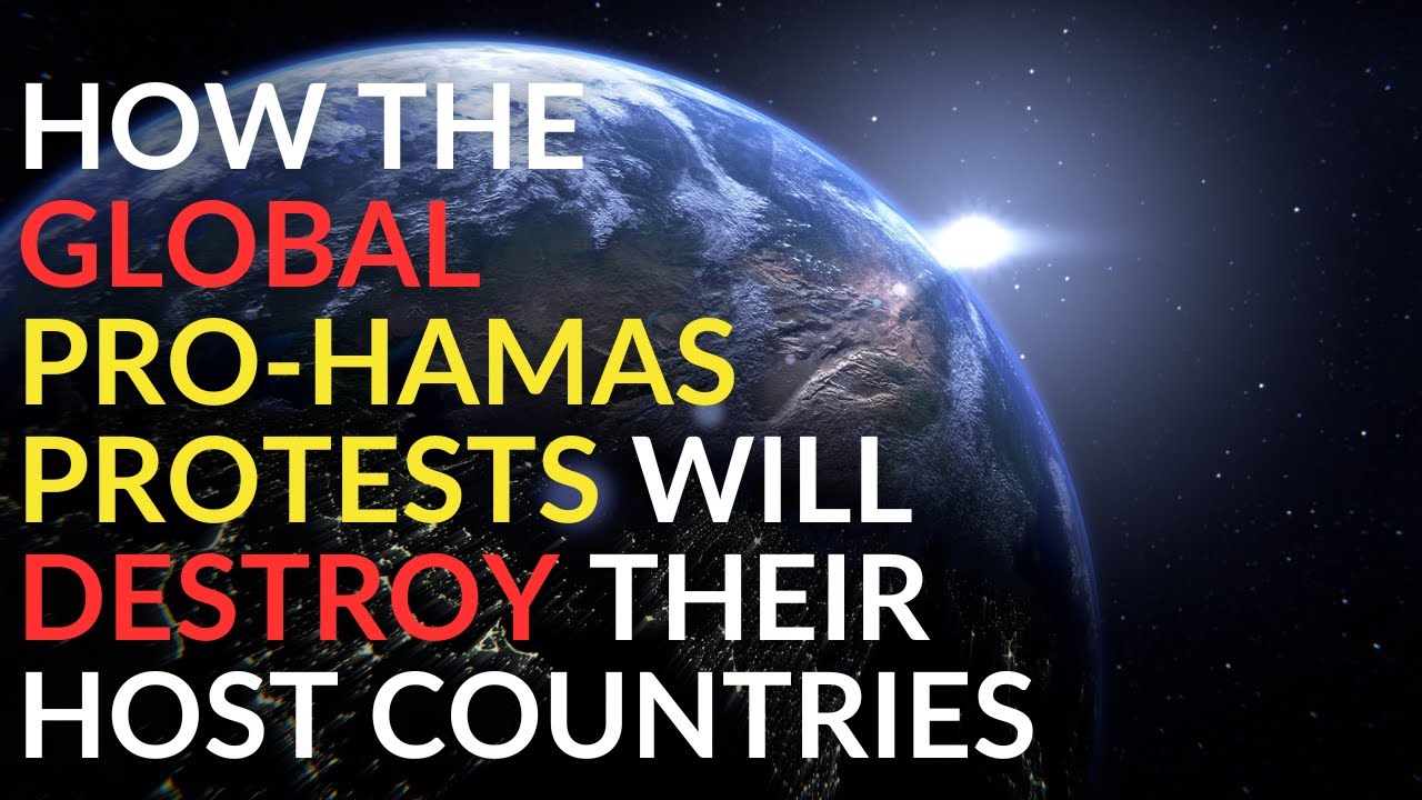 How the Global Pro-Hamas Protests Will Destroy Their Host Countries - Jeremy Gimpel