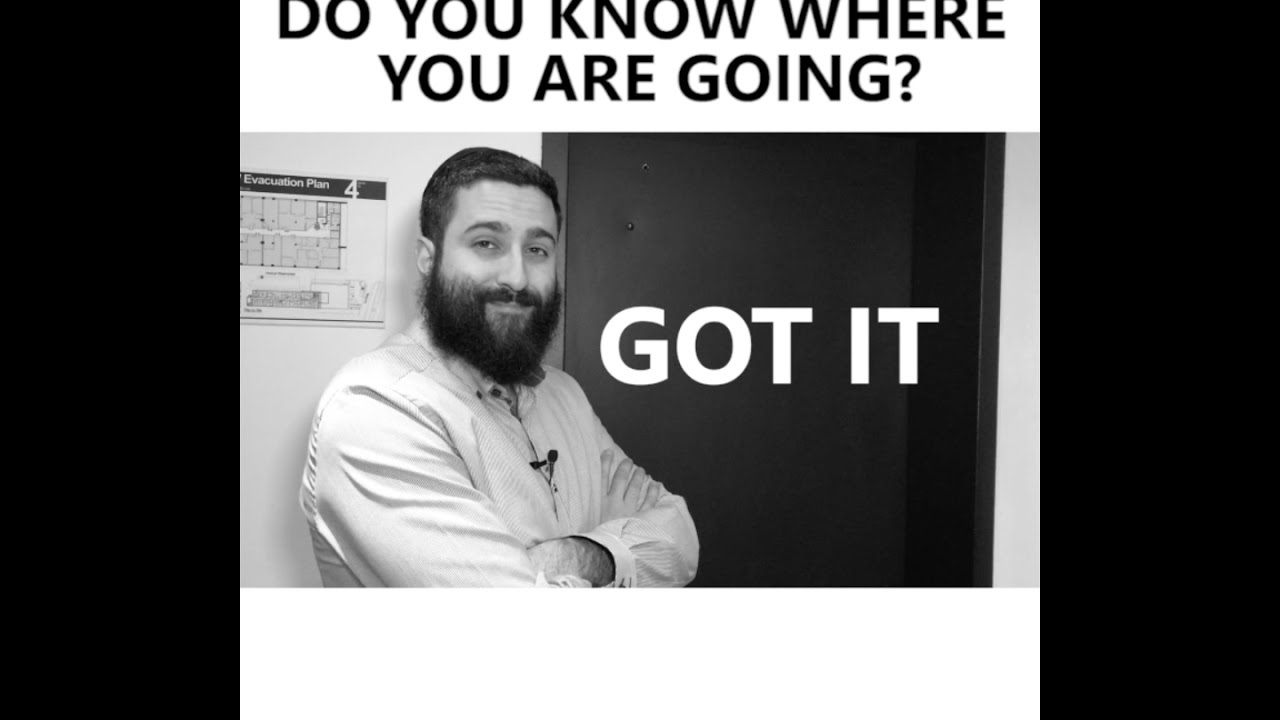 Do you know where are you going ?