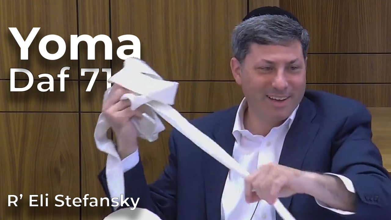 Daf Yomi Yoma Daf 71 by R’ Eli Stefansky