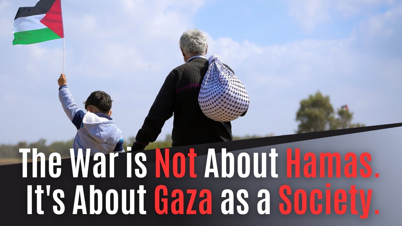 The War is Not About Hamas. It's About Gaza as a Society - Jeremy Gimpel