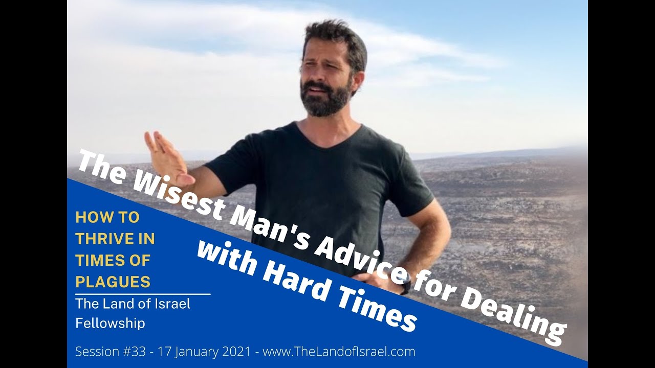 The Wisest Man's Advice for Dealing with Hard Times - Jeremy Gimpel: The Land of Israel Fellowship