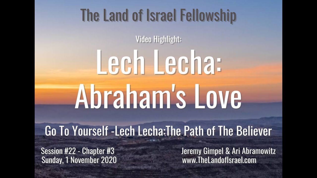 Lech Lecha: Abraham's Love - Ari Abramowitz: The Land of Israel Fellowship
