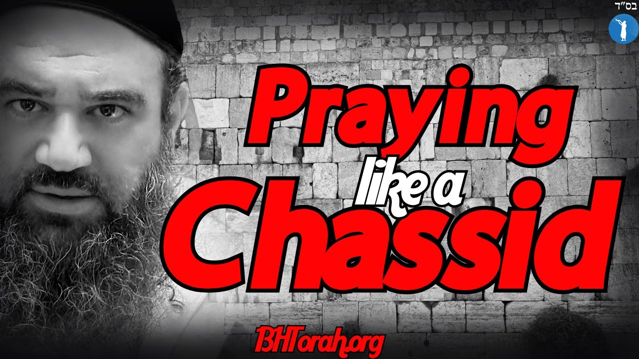 Praying Like A Chassid | Torat HaChassidut (15)