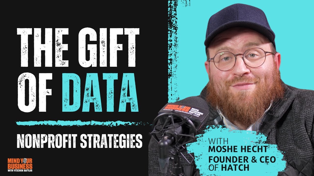 The Gift Of Data featuring Moshe Hecht, Founder & CEO of Hatch
