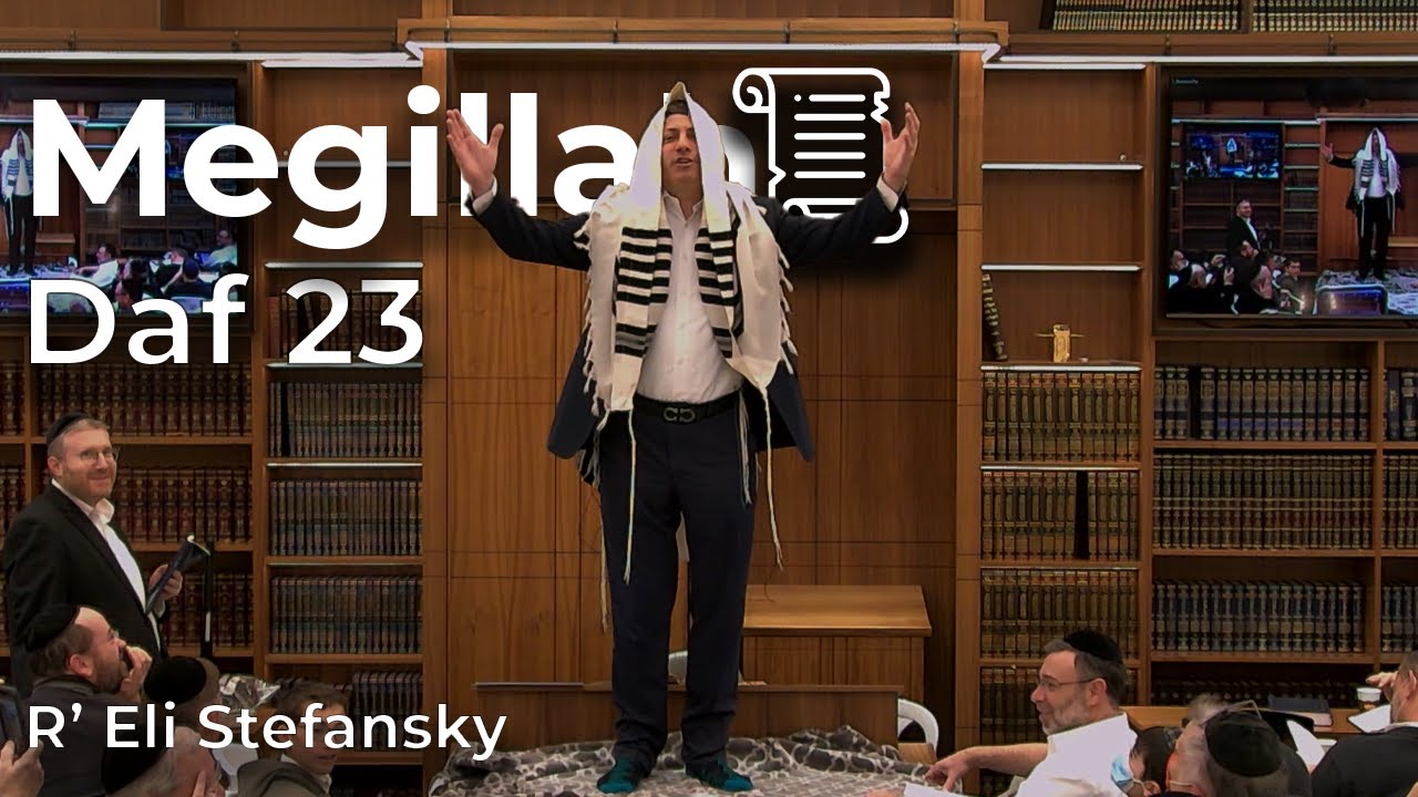 Daf Yomi Megillah Daf 23 by R’ Eli Stefansky