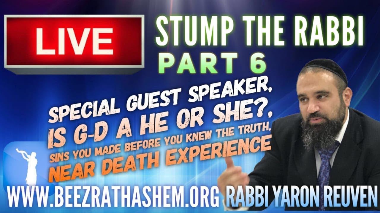 Special Guest Speaker, is G-d a He or she, Near death experience - STUMP THE RABBI (6)