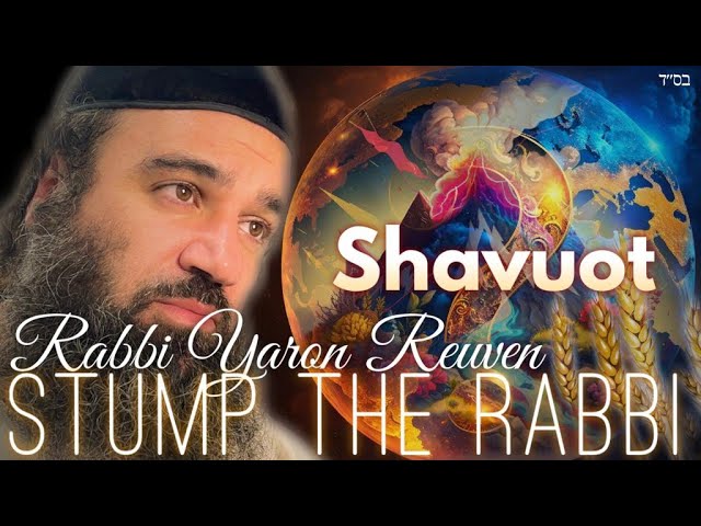 SHAVUOT EMUNAH, Child Marriage Myth, JEWISH HOLLYWOOD, Red Heifer- Stump The Rabbi (165)