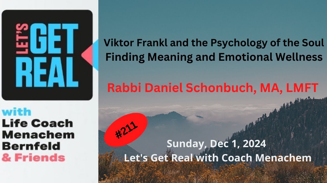Viktor Frankl and the Psychology of the Soul Meaning and Emotional Wellness Rabbi D. Schonbuch #211