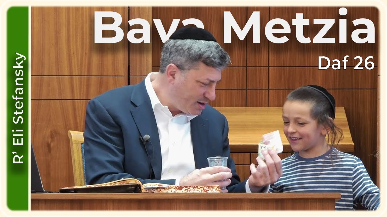 Daf Yomi Bava Metzia Daf 26 by R’ Eli Stefansky