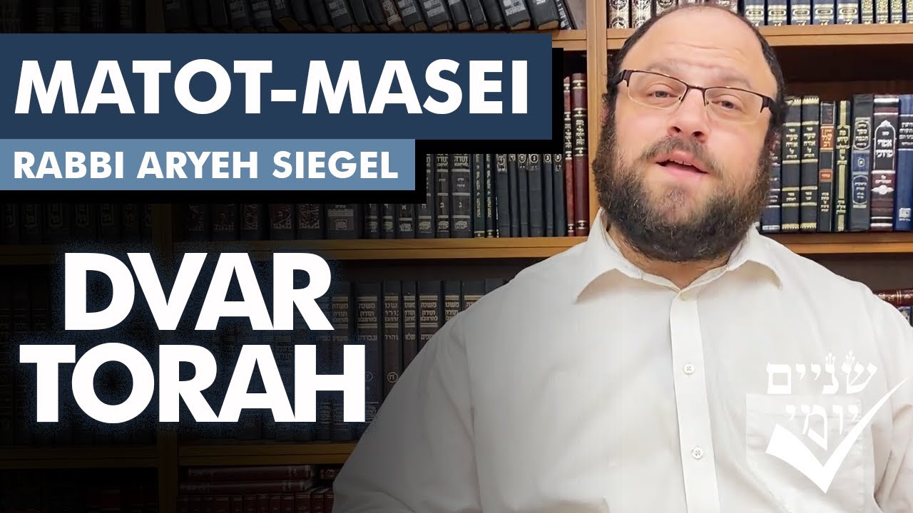 Shnayim Yomi - Matos-Masei - D'var Torah