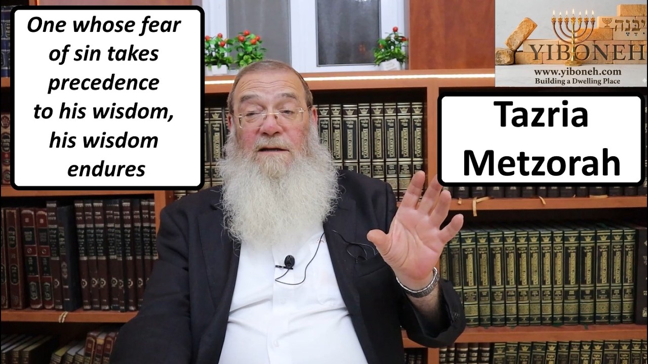 Rav Aaron Dovid Poston: One whose fear of sin takes precedence to his wisdom, his wisdom endures