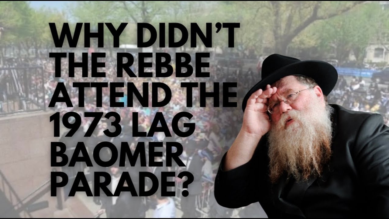Why didn't the Rebbe attend the 1973 Lag Baomer Parade?