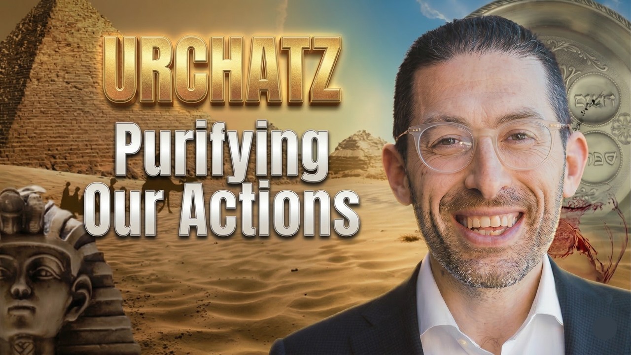 Part 3: Urchatz - Purifying our Actions - A Walk Through The Passover Seder With Charlie Harary