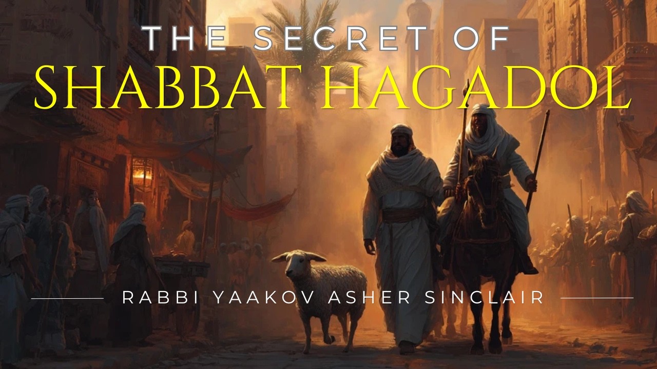 The Secret of Shabbat Hagadol