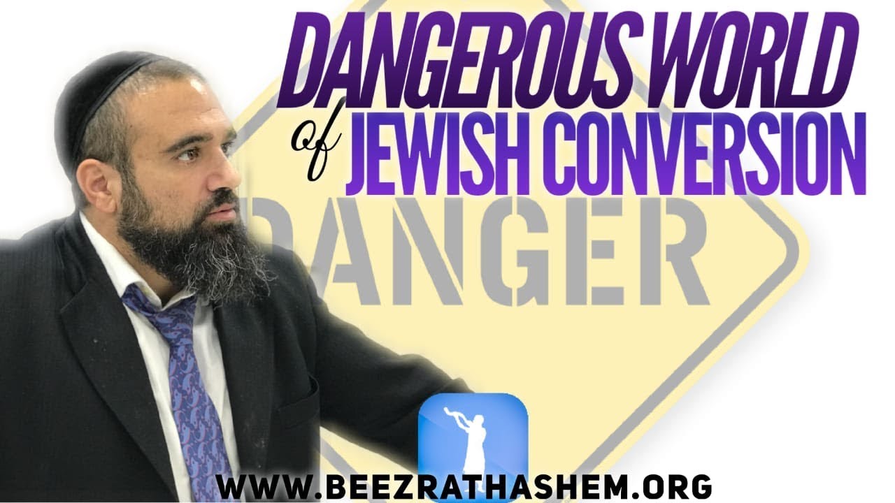 Dangerous World Of Jewish Conversion