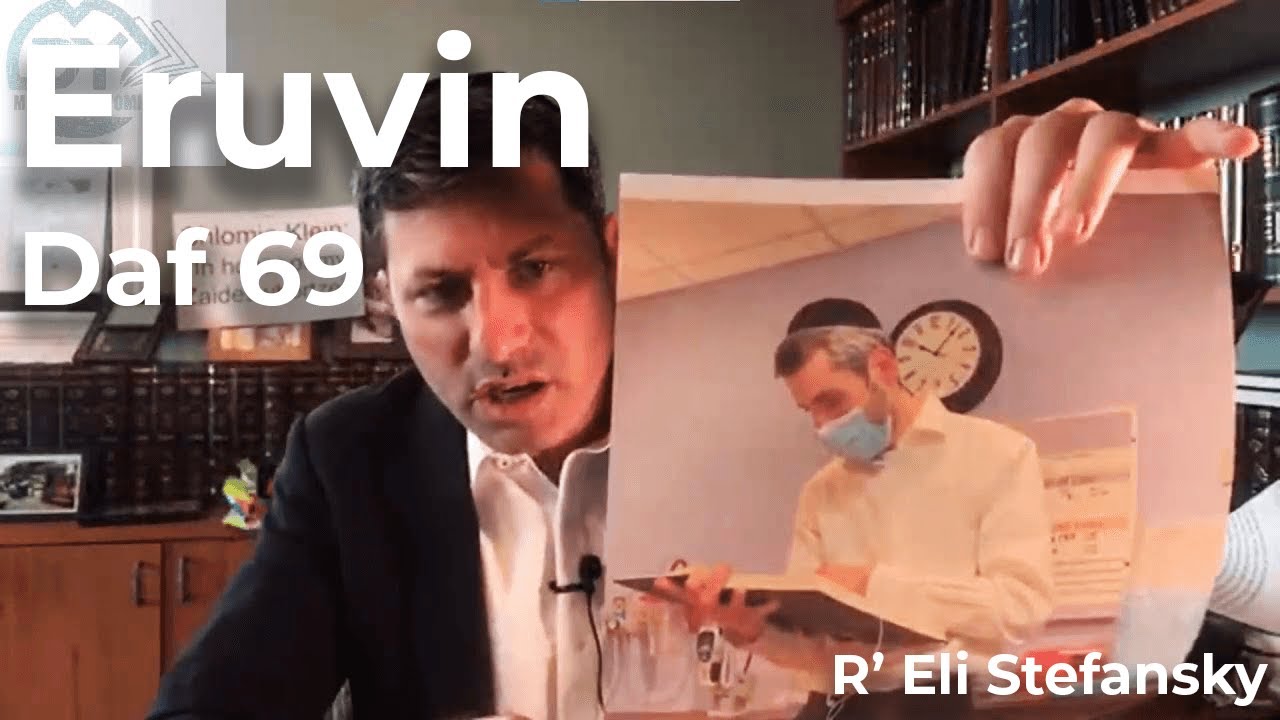 Daf Yomi Eruvin Daf 69 by R’ Eli Stefansky
