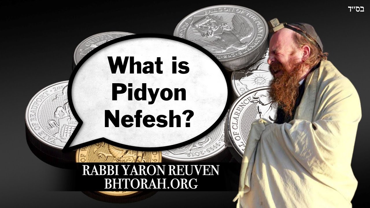 Q: What is Pidyon Nefesh? Redemption of The Soul