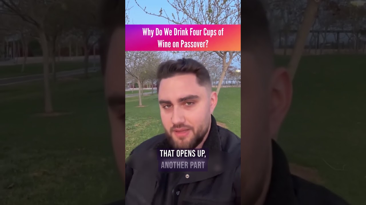 Why Do We Drink Goir Cups of Wine on Passover?