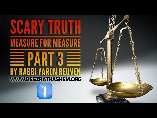 Scary Truth Measure For Measure 3 - MUSSAR Pirkei Avot (102)