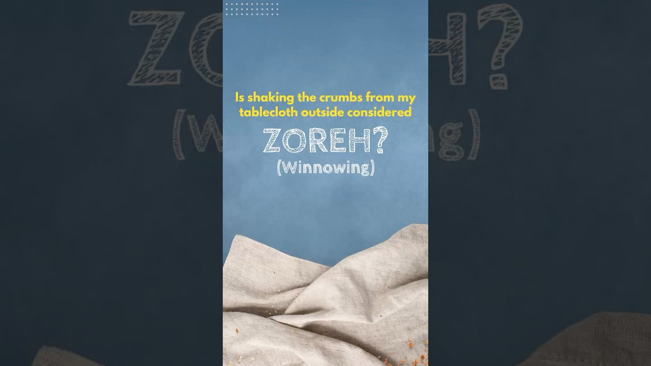 Zoreh (Winnowing)🌾 - Breaking Down the 39 Melachot