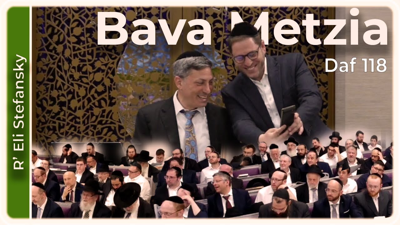 Daf Yomi Bava Metzia Daf 118 by R’ Eli Stefansky