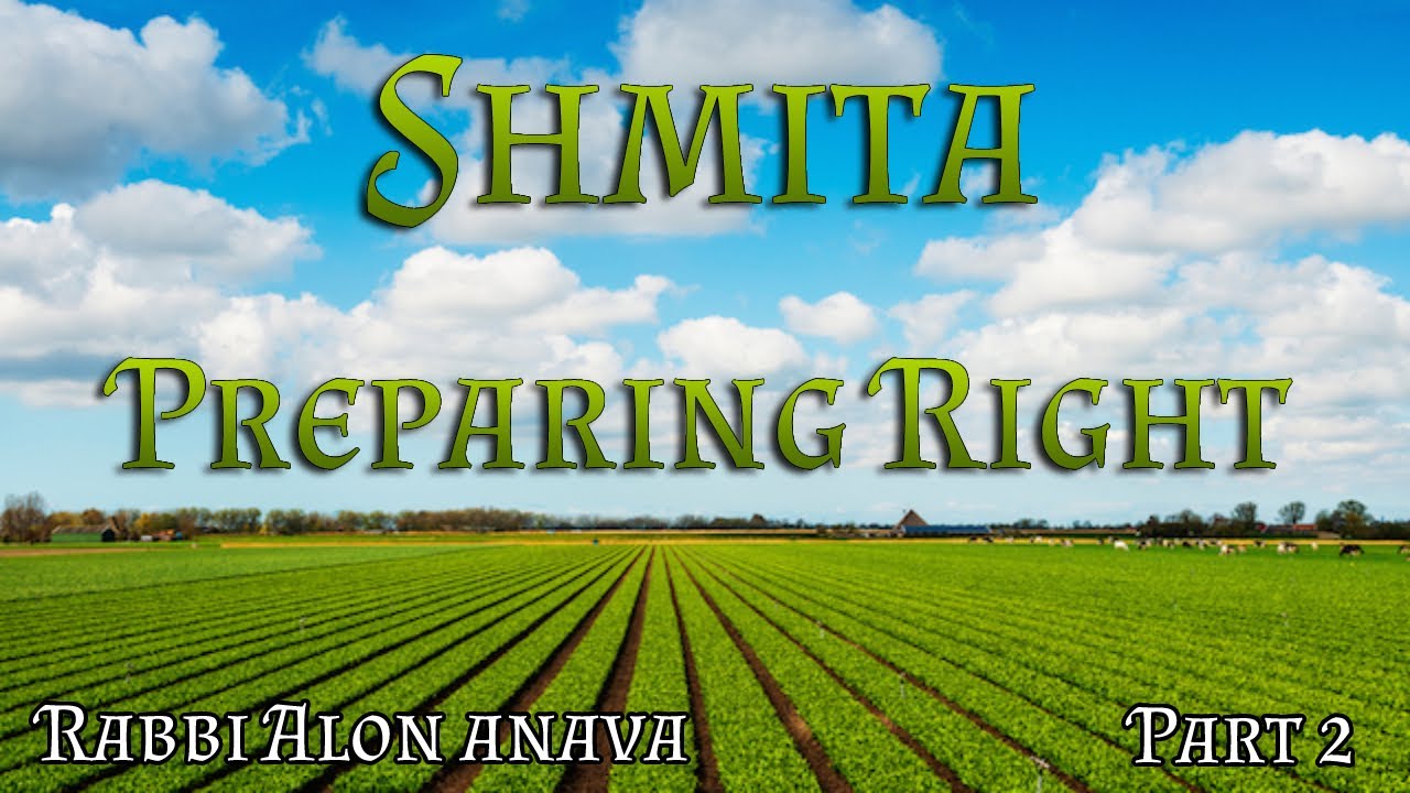 Shmita | Part 2 - Preparing for the year of Shmita