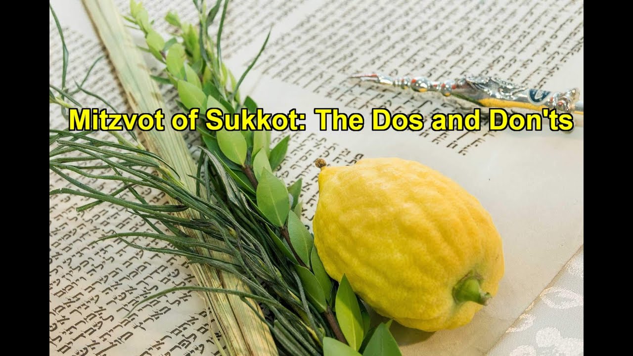 Mitzvot of Sukkot: The Dos and Don'ts