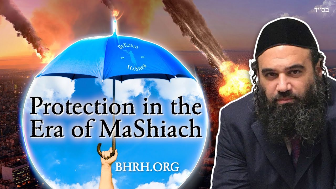 Protection in the Era of MaShiach