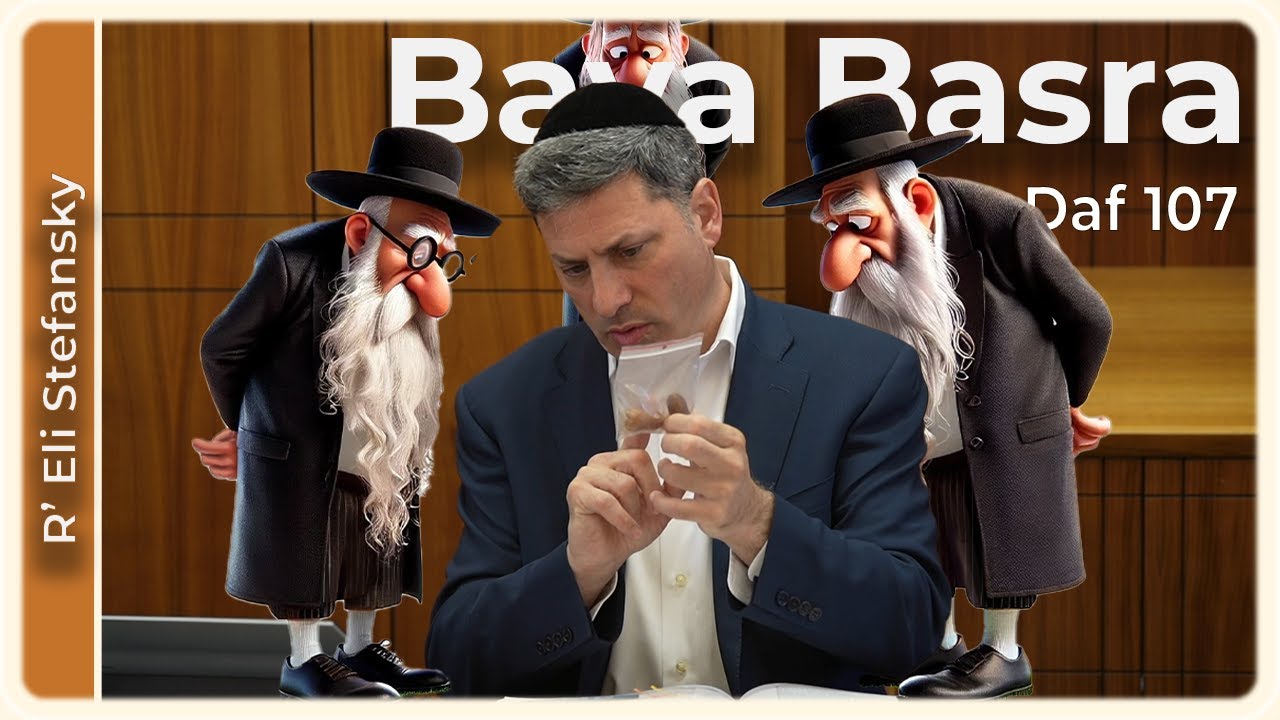 Daf Yomi Bava Basra Daf 107 by R’ Eli Stefansky